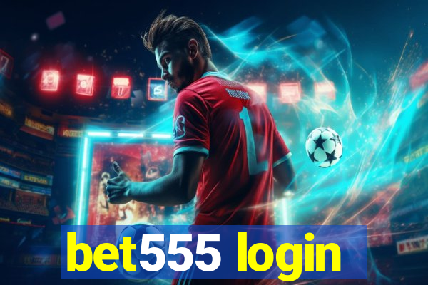 bet555 login